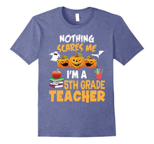 Nothing Scares Me I'm a Fifth Grade Teacher T-Shirt 5th