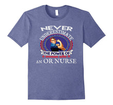 Or Nurse Never Underestimate Novelty TShirt Operating Room