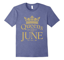 QUEENS ARE BORN IN JUNE, BIRTHDAY GIRL GOLD GIFT T-Shirt