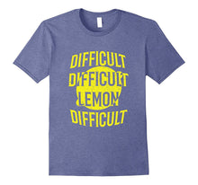 Difficult Difficult Lemon Difficult T-Shirt Funny